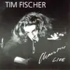 Tim Fischer - Und habt mich gern